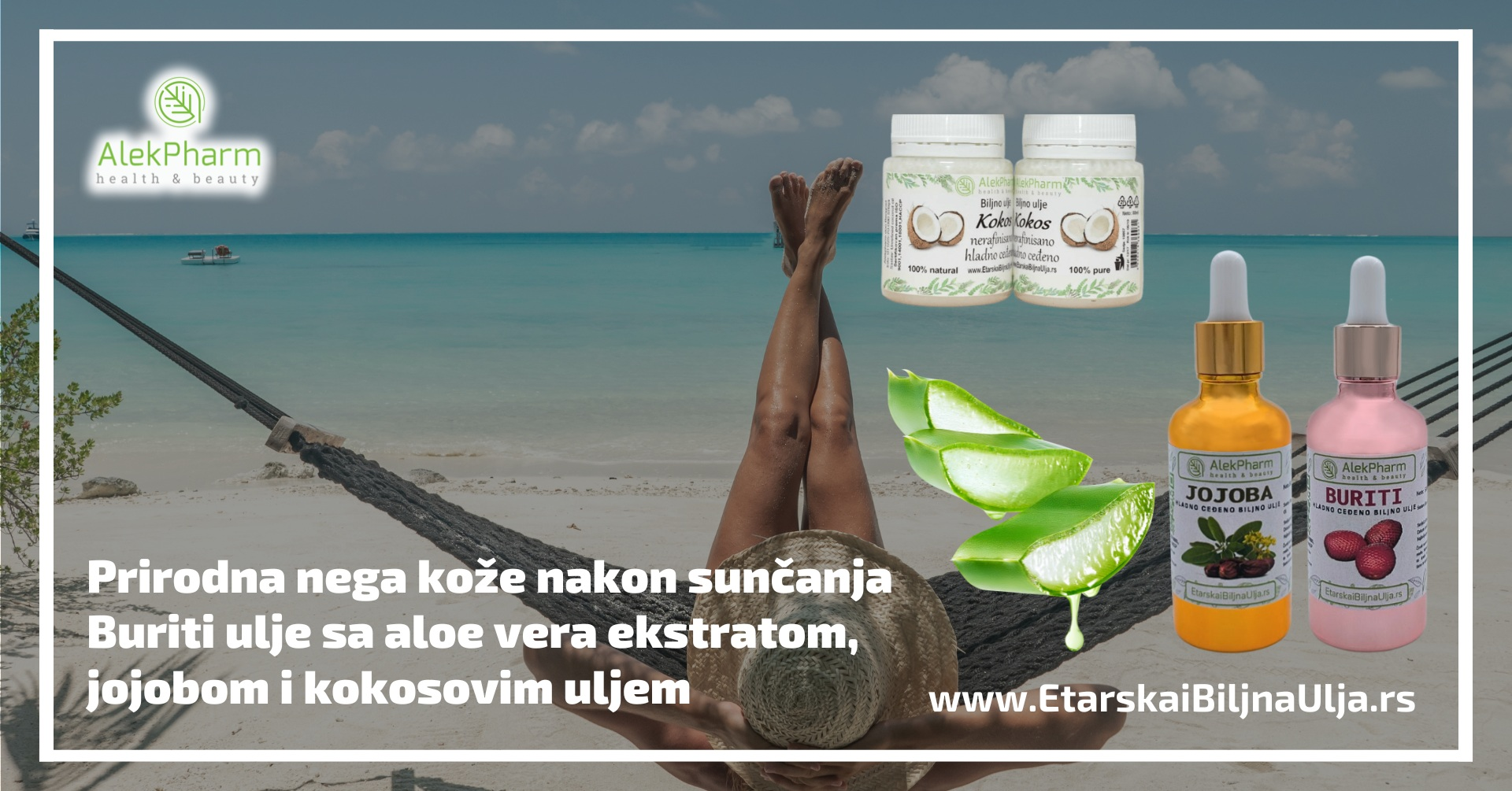 Prirodna nega kože nakon sunčanja – Buriti ulje sa aloe vera ekstratom, jojobom i kokosovim uljem